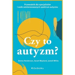 Czy to autyzm? Przewodnik dla specjalistów i osób