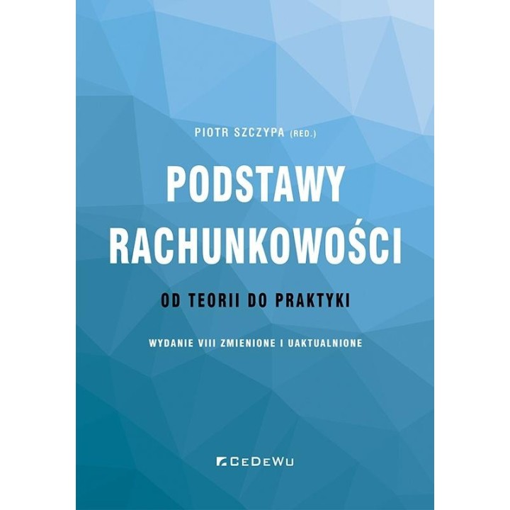 Podstawy rachunkowości. od teorii do praktyki w.8