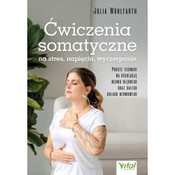 Ćwiczenia somatyczne na stres, napięcia, wyczerp.
