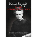 Maria Skłodowska-Curie. Polka wszech czasów