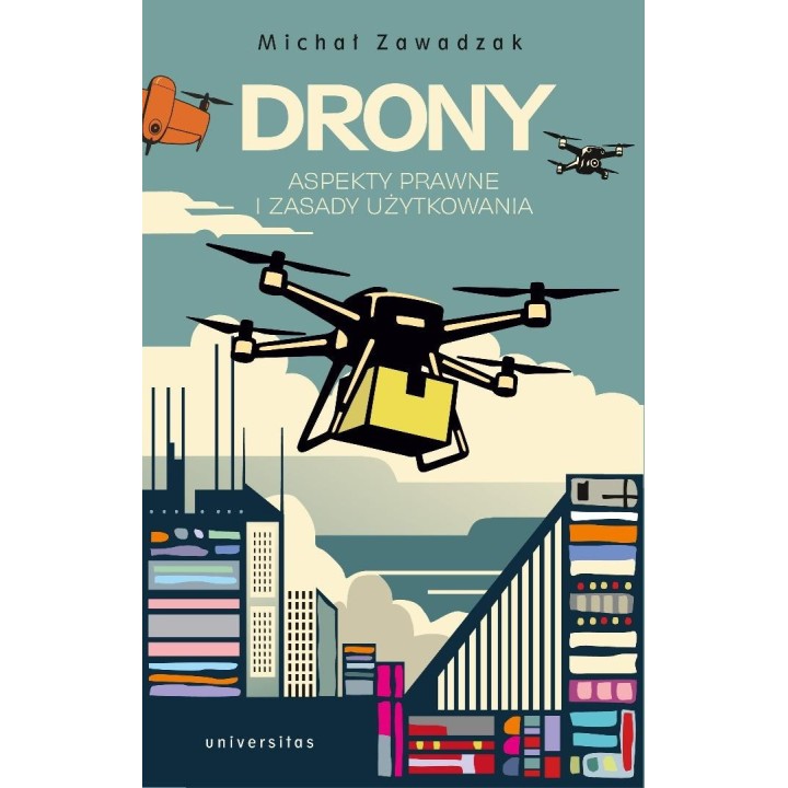 Drony. Aspekty prawne i zasady użytkowania