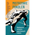 Mistrzowie pokoleń. Najlepsze historie sportowych rodzin