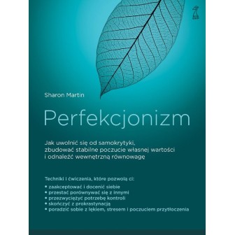 Perfekcjonizm. Jak uwolnić się od samokrytyki...