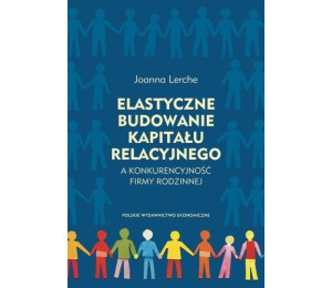Elastyczne budowanie kapitału relacyjnego..