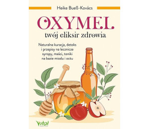 Oxymel - twój eliksir zdrowia