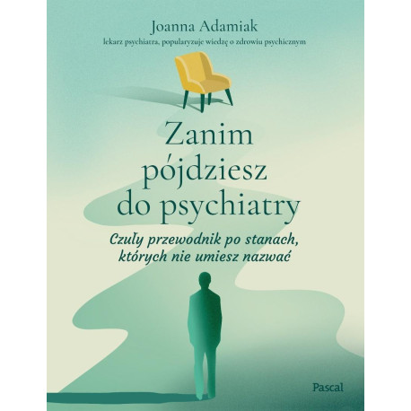 Zanim pójdziesz do psychiatry