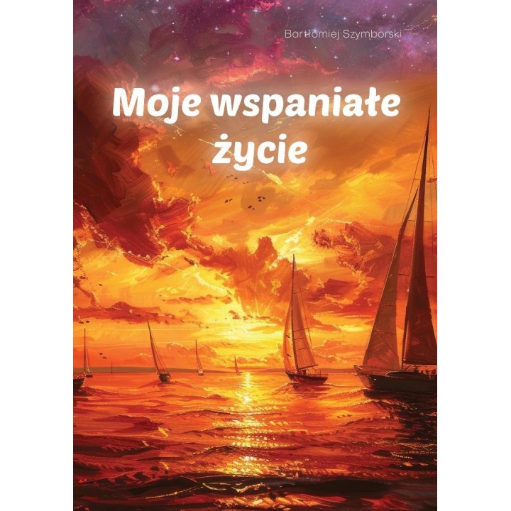 Moje wspaniałe życie