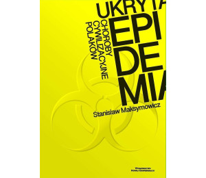 Ukryta epidemia. Choroby cywilizacyjne Polaków