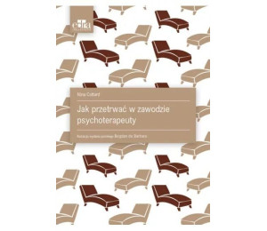 Jak przetrwać w zawodzie psychoterapeuty