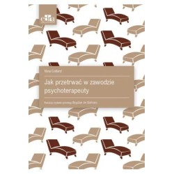 Jak przetrwać w zawodzie psychoterapeuty