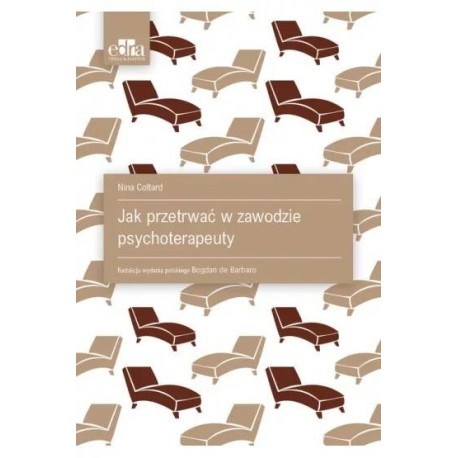 Jak przetrwać w zawodzie psychoterapeuty