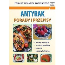 Porady lek. rodzinnego. Antyrak. Porady i przepisy