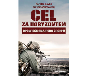 Cel za horyzontem. Opowieść snajpera Gromu