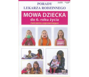 Porady lek. rodzinnego. Mowa dziecka do 6. roku..