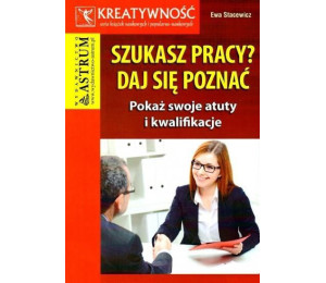 Szukasz pracy? Daj się poznać