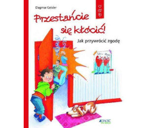 Przestańcie się kłócić! Jak przywrócić zgodę