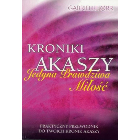 Kroniki Akaszy. Jedyna prawdziwa miłość