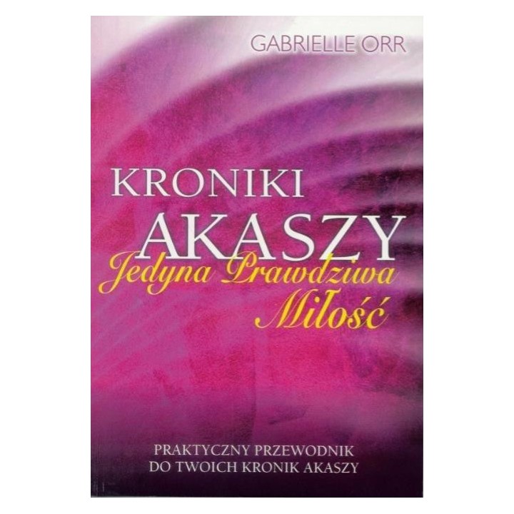 Kroniki Akaszy. Jedyna prawdziwa miłość