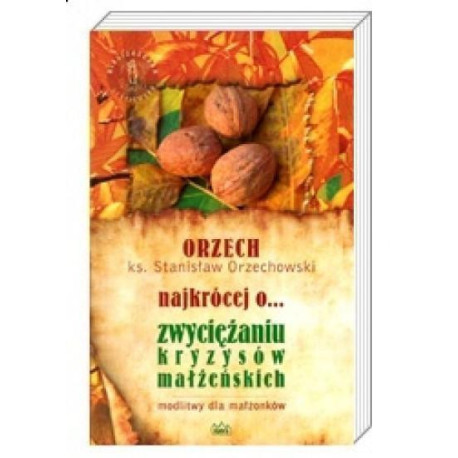 Najkrócej o... zwyciężaniu kryzysów małżeńskich