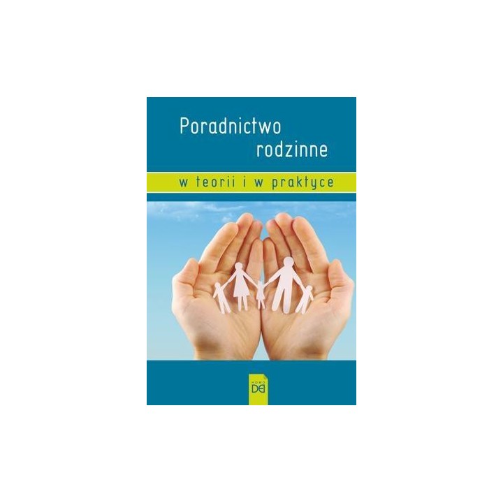 Poradnictwo rodzinne w teorii i w praktyce