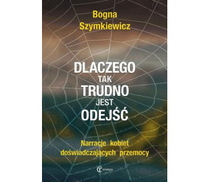 Dlaczego tak trudno jest odejść