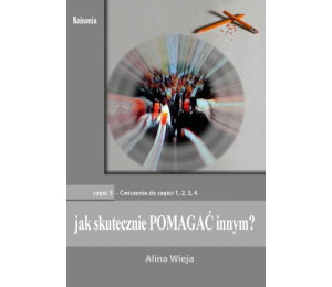 Jak skutecznie pomagać innym? cz.5. Ćwiczenia