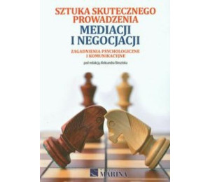 Sztuka skutecznego prowadzenia mediacji i negoc.