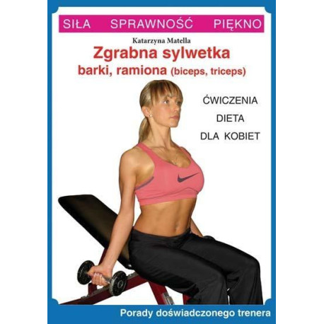 Zgrabna sylwetka - barki, ramiona. Ćw. dla kobiet