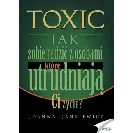 Toxic 1 Jak sobie radzić z osobami, które...