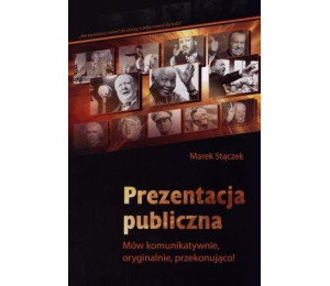Prezentacja publiczna. Mów komunikatywnie...