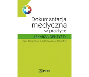 Dokumentacja medyczna w praktyce lekarza dentysty