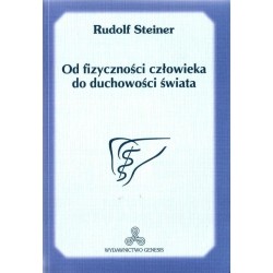 Od fizyczności człowieka do duchowości świata