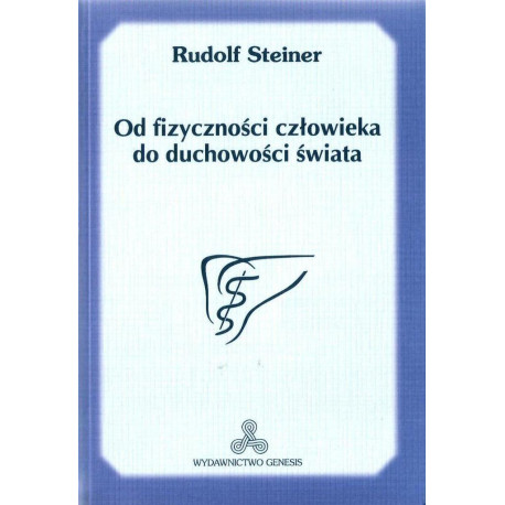 Od fizyczności człowieka do duchowości świata