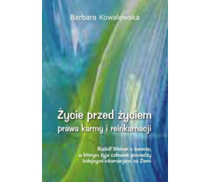 Życie przed życiem, prawa karmy i reinkarnacji