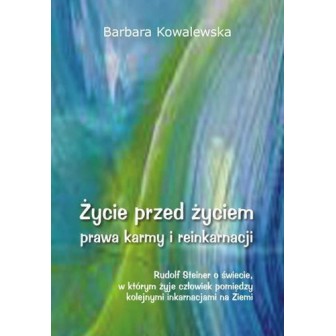 Życie przed życiem, prawa karmy i reinkarnacji