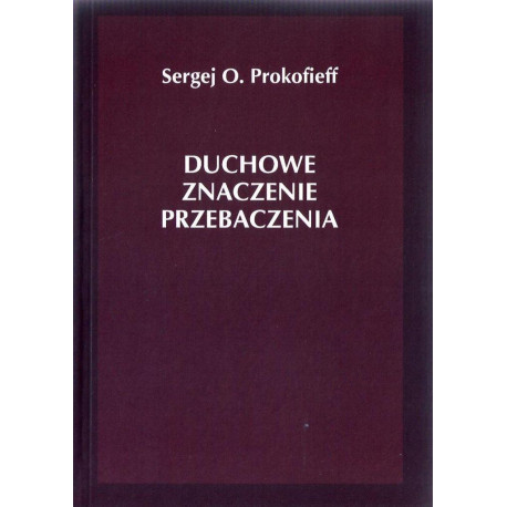 Duchowe znaczenie przebaczenia