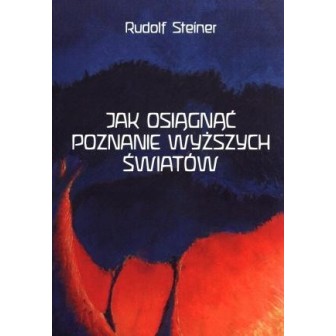 Jak osiągnąć poznanie wyższych światów