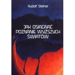Jak osiągnąć poznanie wyższych światów