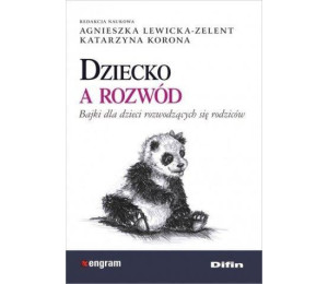 Dziecko a rozwód. Bajki dla dzieci rozwodzących...
