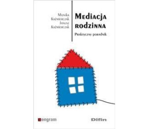 Mediacja rodzinna. Praktyczny poradnik