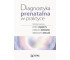 Diagnostyka prenatalna w praktyce