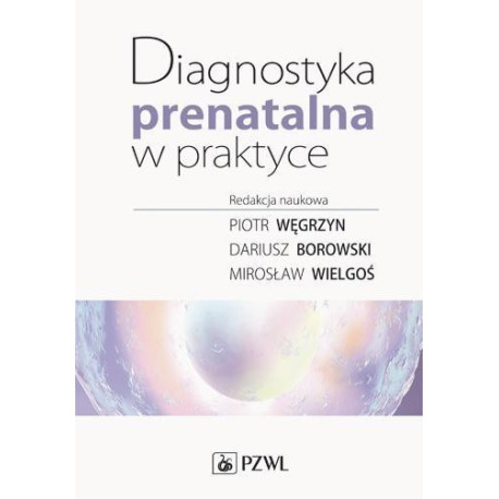 Diagnostyka prenatalna w praktyce