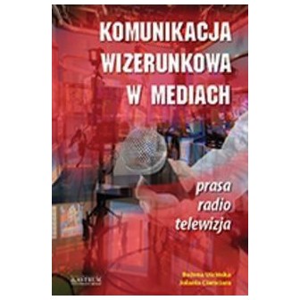 Komunikacja wizerunkowa w mediach