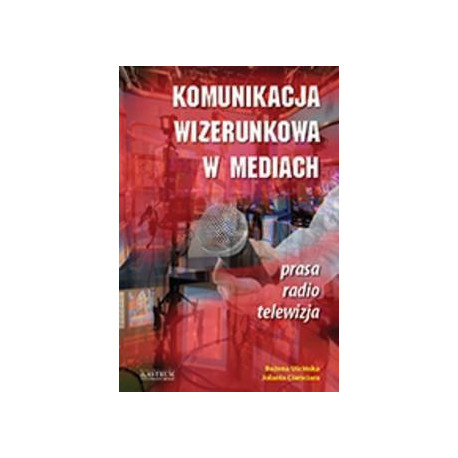 Komunikacja wizerunkowa w mediach