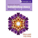 Kalejdoskop mocy. Spełnij swoje marzenia