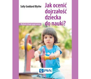 Jak ocenić dojrzałość dziecka do nauki