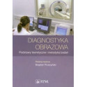Diagnostyka obrazowa. Podstawy teoretyczne