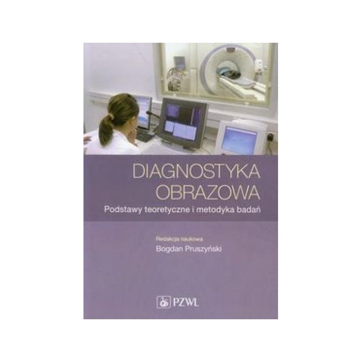 Diagnostyka obrazowa. Podstawy teoretyczne
