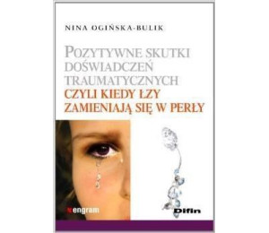 Pozytywne skutki doświadczeń traumatycznych