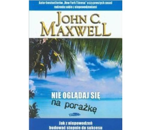 Nie oglądaj się na porażkę